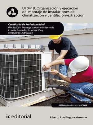 cover image of Organización y ejecución del montaje de instalaciones de climatización y ventilación-extracción. IMAR0208